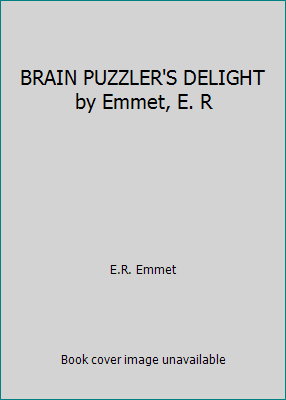 BRAIN PUZZLER'S DELIGHT by Emmet, E. R B001NE0CVY Book Cover