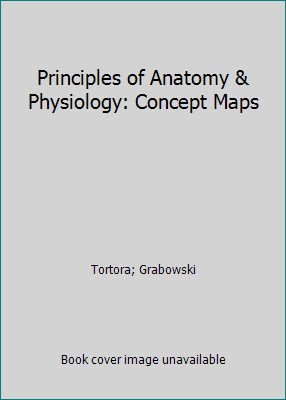 Principles of Anatomy & Physiology: Concept Maps 0065015509 Book Cover