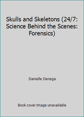Skulls and Skeletons (24/7: Science Behind the ... 0531262251 Book Cover