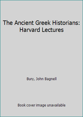 The Ancient Greek Historians: Harvard Lectures 1108082122 Book Cover