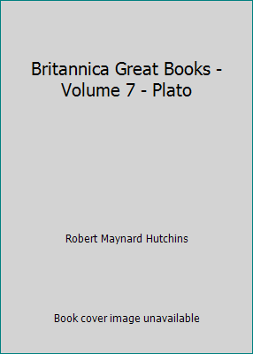 Britannica Great Books - Volume 7 - Plato B000LJKXUC Book Cover
