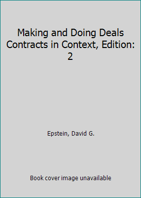 Making and Doing Deals Contracts in Context, Ed... 0820570443 Book Cover
