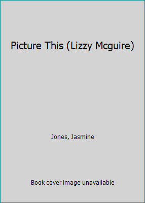 Picture This (Lizzy Mcguire) 1424206693 Book Cover