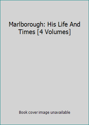 Marlborough: His Life And Times [4 Volumes] 0684124068 Book Cover