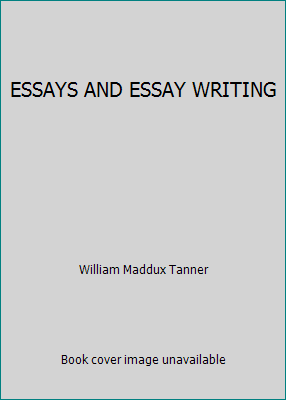 ESSAYS AND ESSAY WRITING B000GP4E24 Book Cover