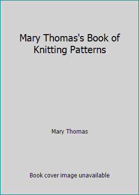 Mary Thomas's Book of Knitting Patterns B001PLXMTO Book Cover