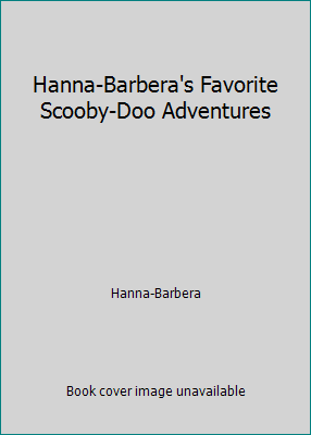 Hanna-Barbera's Favorite Scooby-Doo Adventures 0528822705 Book Cover