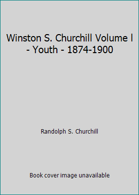 Winston S. Churchill Volume l - Youth - 1874-1900 B01IPYK2AK Book Cover