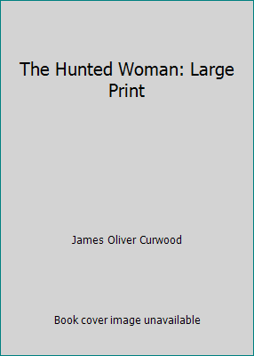 The Hunted Woman: Large Print 1795195894 Book Cover