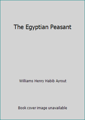 The Egyptian Peasant B000HNKBHM Book Cover