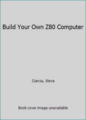 Build Your Own Z80 Computer 0070109613 Book Cover