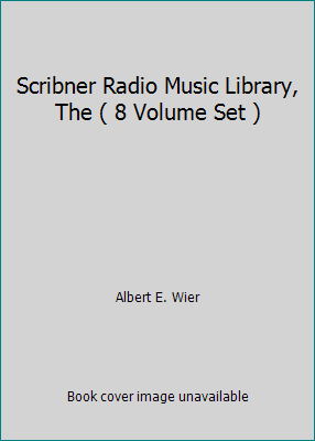 Scribner Radio Music Library, The ( 8 Volume Set ) B00MUYSQVE Book Cover