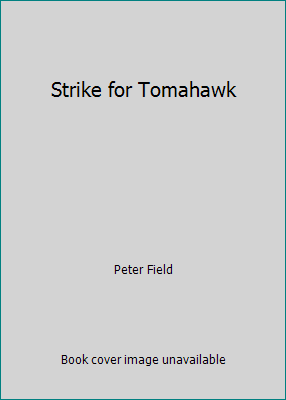 Strike for Tomahawk B002ZF8WXU Book Cover