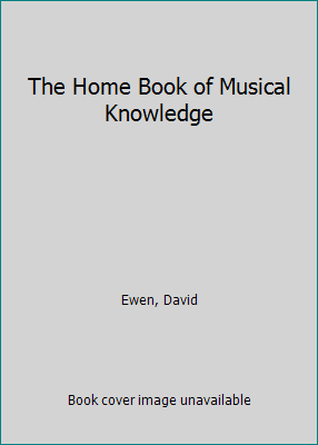 The Home Book of Musical Knowledge B000OGS5ES Book Cover