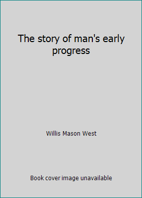 The story of man's early progress B00085ZWLE Book Cover