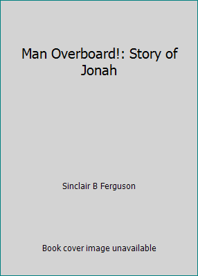 Man Overboard!: Story of Jonah 0720804930 Book Cover