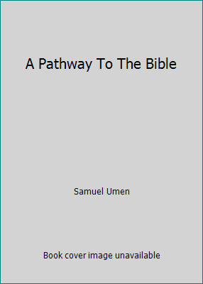 A Pathway To The Bible B001MYI6HW Book Cover