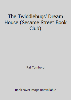 The Twiddlebugs' Dream House (Sesame Street Boo... 0307231437 Book Cover