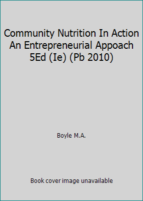 Community Nutrition In Action An Entrepreneuria... 1439045461 Book Cover