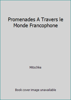 Promenades A Travers le Monde Francophone [French] 1600078583 Book Cover
