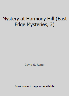 Mystery at Harmony Hill (East Edge Mysteries, 3) 1555137016 Book Cover