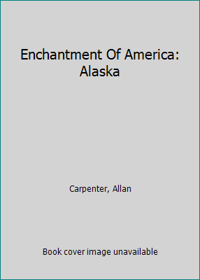 Enchantment Of America: Alaska B005LDTTF8 Book Cover