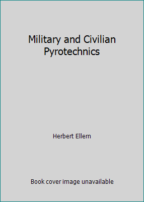Military and Civilian Pyrotechnics B001JTMJ8C Book Cover