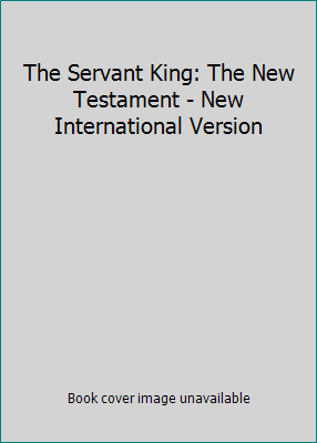 The Servant King: The New Testament - New Inter... B0019BEU7S Book Cover