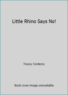 Little Rhino Says No! 054583905X Book Cover