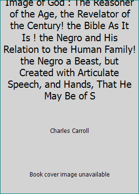 Negro a Beast ... or... in the Image of God : T... 1727502795 Book Cover