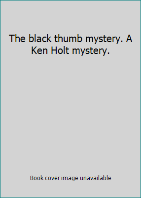 The black thumb mystery. A Ken Holt mystery. B009AEV76S Book Cover