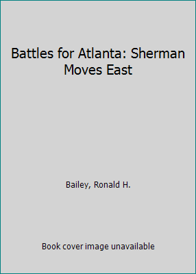 Battles for Atlanta: Sherman Moves East 080944772X Book Cover