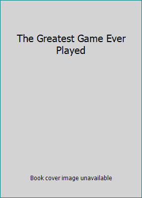 The Greatest Game Ever Played 0788858408 Book Cover