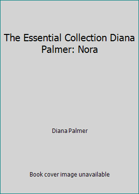 The Essential Collection Diana Palmer: Nora 0373363907 Book Cover