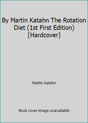 By Martin Katahn The Rotation Diet (1st First E... B00RWT1GZ0 Book Cover