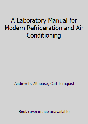 A Laboratory Manual for Modern Refrigeration an... 087006665X Book Cover