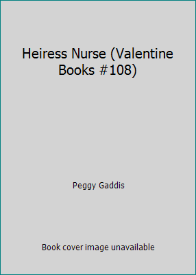 Heiress Nurse (Valentine Books #108) B0014CG1PG Book Cover