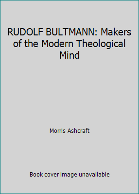 RUDOLF BULTMANN: Makers of the Modern Theologic... [Unknown] B000UD60CE Book Cover