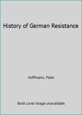 History of German Resistance 0262580381 Book Cover