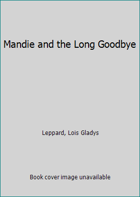 Mandie and the Long Goodbye 0606189173 Book Cover