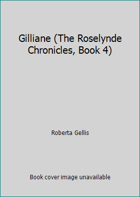 Gilliane (The Roselynde Chronicles, Book 4) [Unqualified] 0872165310 Book Cover