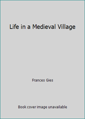 Life in a Medieval Village B000HPXVI6 Book Cover