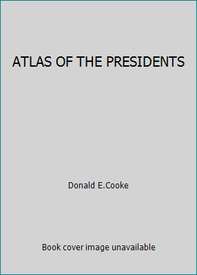 ATLAS OF THE PRESIDENTS B000QEB0YA Book Cover