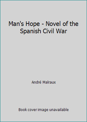 Man's Hope - Novel of the Spanish Civil War B00LCG3FVW Book Cover