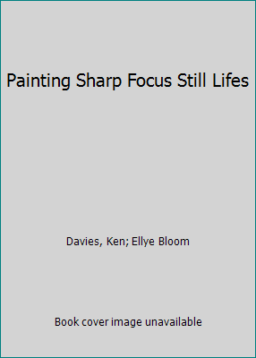 Painting Sharp Focus Still Lifes 0273000918 Book Cover