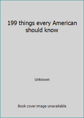 199 things every American should know B000WQ42CE Book Cover