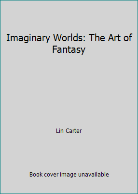 Imaginary Worlds: The Art of Fantasy B001RX2N2M Book Cover