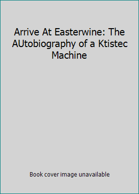 Arrive At Easterwine: The AUtobiography of a Kt... 0345031644 Book Cover