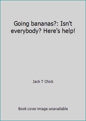 Going bananas?: Isn't everybody? Here's help! B0006XUF9W Book Cover