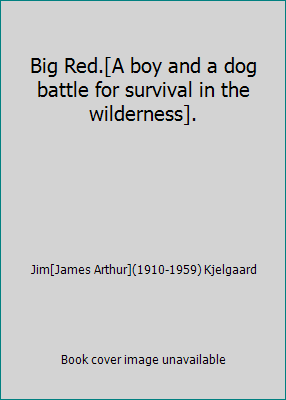 Big Red.[A boy and a dog battle for survival in... B00FTKB89I Book Cover